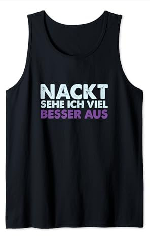 Nackt Sehe Ich Viel Besser Aus Anspielung Fitness Geschenk Tank Top