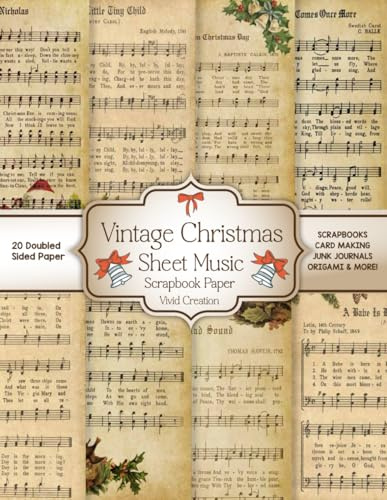 Vintage Christmas Sheet Music Scrapbook Paper: Christmas-themed Scrapbooking Paper for Junk Journaling, Decorative Crafts, Origami, Collage, and Card Making | Double-Sided Decorative Sheets