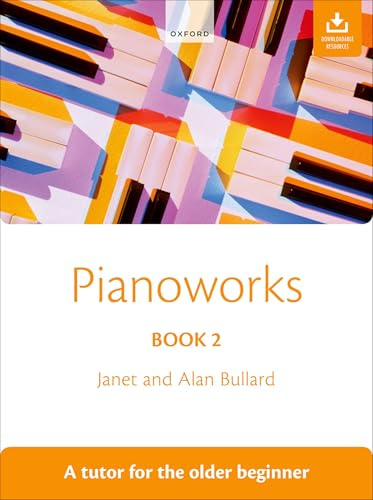 Pianoworks Book 2: A tutor for the older beginner