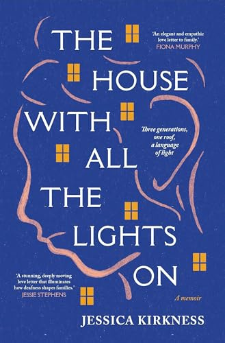 The House With All The Lights On: Three generations, one roof, a language of light