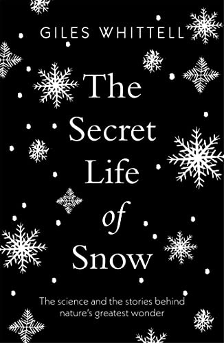 Snow: The science and the stories behind nature's greatest wonder