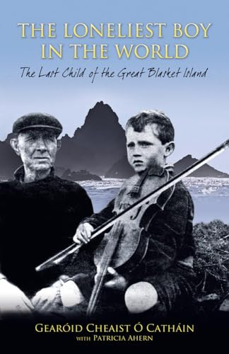The Loneliest Boy in the World: The Last Child of the Great Blasket Island