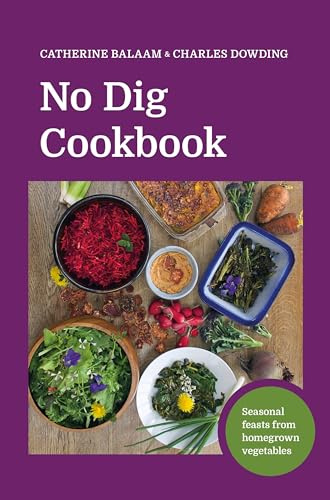 No Dig Cookbook: How to cook and grow your favourite vegetables