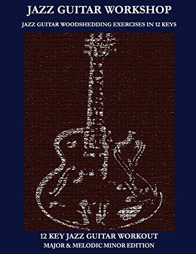 Jazz Guitar Workshop - 12 Key Jazz Guitar Workout