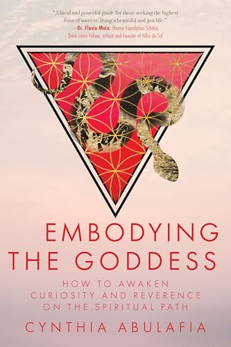 Embodying the Goddess: How to Awaken Curiosity and Reverence on the Spiritual Path