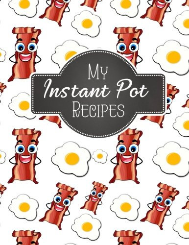 My Instant Pot Recipes: Blank Instant Pot Recipes Cook Book Journal Diary Notebook Cooking Gift 8.5 x 11 For Men: Volume 1 (Blank Instant Pot Recipe ... Cookbook Diary Notebook Cooking Gift Series)