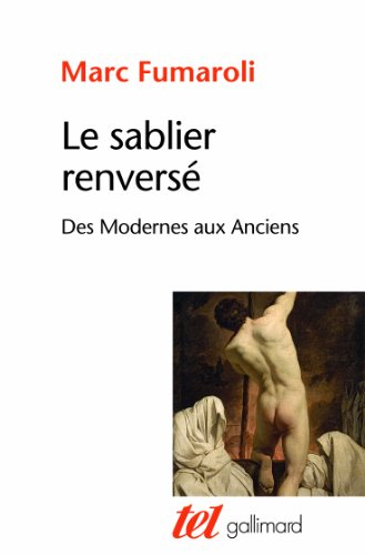 Le sablier renversé: Des Modernes aux Anciens