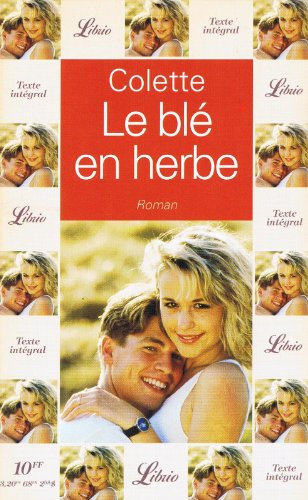 LE BLE EN HERBE: - ROMAN