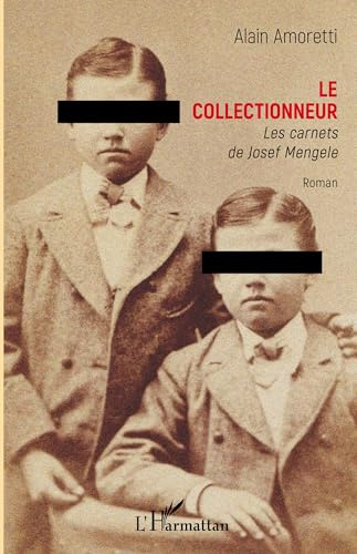 Le collectionneur: Les carnets de Josef Mengele
