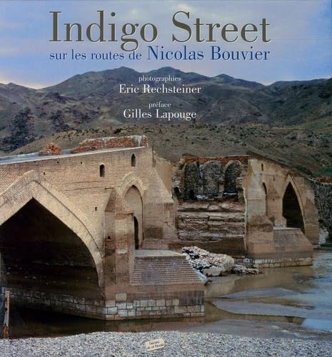Indigo Street: Sur les routes de nicolas bouvier
