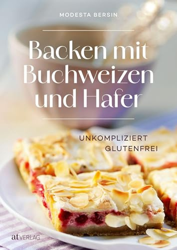 Backen mit Buchweizen und Hafer: Unkompliziert glutenfrei