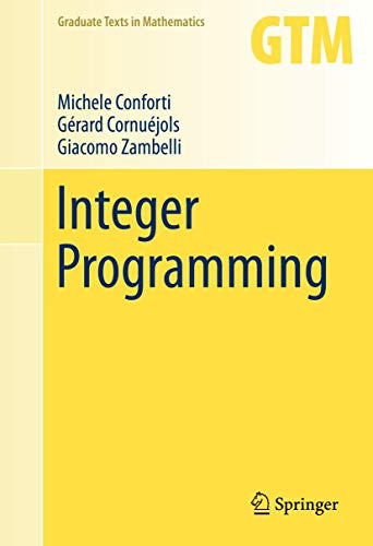 Integer Programming (Graduate Texts in Mathematics, 271, Band 271)