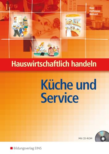 Hauswirtschaftlich handeln: Ausgabe für Berufsfachschulen Hauswirtschaft / Küche und Service: Arbeitsbuch