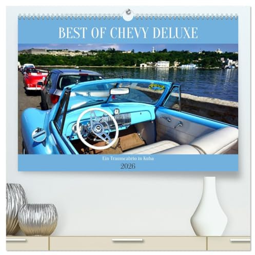 Best of Chevy DeLuxe - Ein Traumcabrio in Kuba (hochwertiger Premium Wandkalender 2026 DIN A2 quer), Kunstdruck in Hochglanz: Chevrolet Cabriolets von 1950 und 1951 in Havanna (CALVENDO Mobilitaet)