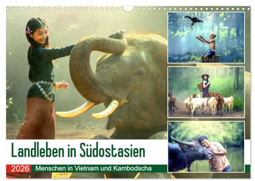 Landleben in Südostasien. Menschen in Vietnam und Kambodscha (Wandkalender 2026 DIN A3 quer), CALVENDO Monatskalender: Das ursprüngliche Leben auf dem Land in stimmungsvollen Bildern (CALVENDO Orte)