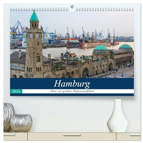 Hamburg - Ahoi zur großen Hafenrundfahrt (hochwertiger Premium Wandkalender 2026 DIN A2 quer), Kunstdruck in Hochglanz: Erleben Sie großartige ... Freien und Hansestadt Hamburg (CALVENDO Orte)