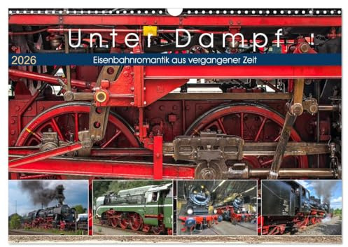 Unter Dampf - Eisenbahnromantik aus vergangener Zeit (Wandkalender 2026 DIN A3 quer), CALVENDO Monatskalender: Feuer - Wasser - Kohle - Volldampf-Emotionen! (CALVENDO Technologie)