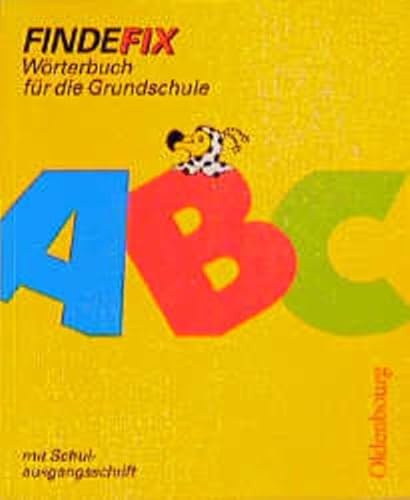Findefix - Neubearbeitung. Wörterbuch für die Grundschule mit Bild-Wörterbuch: Findefix, neue Rechtschreibung, Mit Schulausgangsschrift