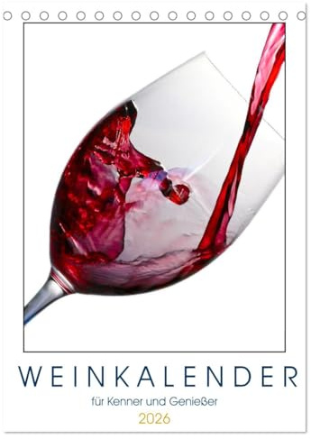 Weinkalender - für Kenner und Genießer (Tischkalender 2026 DIN A5 hoch), CALVENDO Monatskalender: Als Weinliebhaber ein Genuss für die Augen. (CALVENDO Lifestyle)