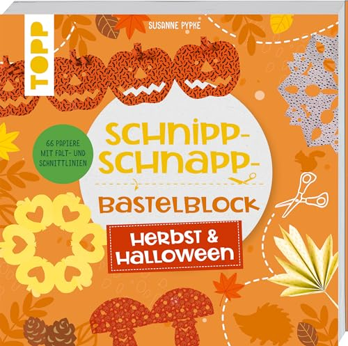 Schnipp-Schnapp-Block Herbst & Halloween: Einfache und schnelle Faltschnitt-Ideen für Kinder. Mit 66 Motivpapieren mit Falt- und Schnittlinien (Schnipp-Schnapp-Blöcke)