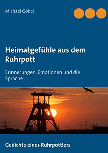 Heimatgefühle aus dem Ruhrpott: Erinnerungen, Emotionen und die Sprache