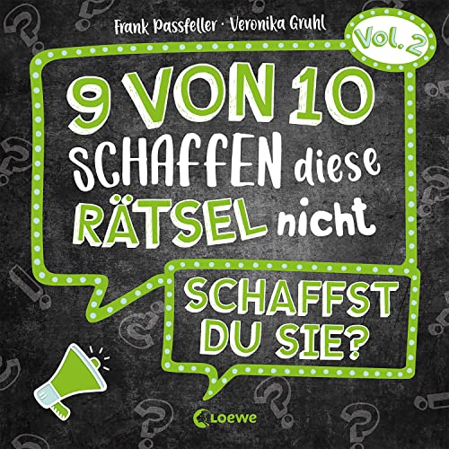 9 von 10 schaffen diese Rätsel nicht - schaffst du sie? - Vol. 2: Rätselbuch mit 30 kniffligen Challenges - ausgezeichnet mit dem Jugendsachbuchpreis 2021