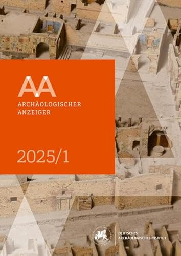 Archäologischer Anzeiger: 1. Halbband 2025