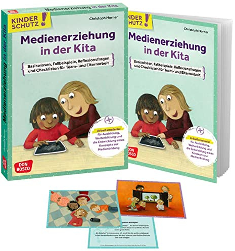 Kinderschutz: Medienerziehung in der Kita: Basiswissen, Fallbeispiele, Reflexionsfragen und Checklisten für Team- und Elternarbeit. Arbeitsmaterial ... (Don Bosco Medienpakete für das Kindeswohl)