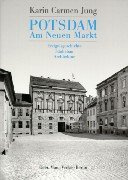 Potsdam, Am Neuen Markt: Ereignisgeschichte, Städtebau, Architektur