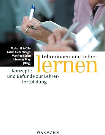 Lehrerinnen und Lehrer lernen: Konzepte und Befunde zur Lehrerfortbildung