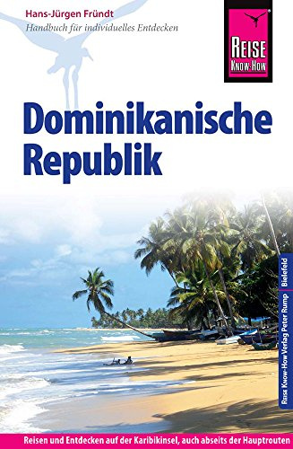 Reise Know-How Dominikanische Republik: Reiseführer für individuelles Entdecken