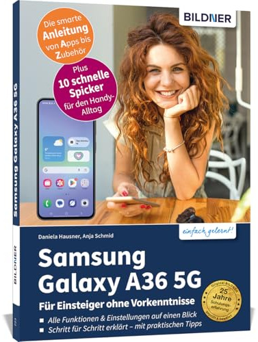 Samsung Galaxy A36 5G - Für Einsteiger ohne Vorkenntnisse: Die verständliche Anleitung für Ihr Smartphone