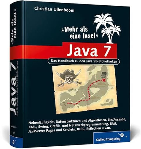 Java 7 – Mehr als eine Insel: Das Handbuch zu den Java SE-Bibliotheken (Galileo Computing)