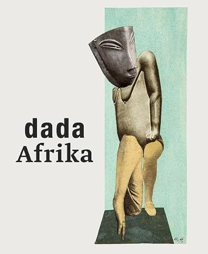 Dada Afrika: Dialog mit dem Fremden