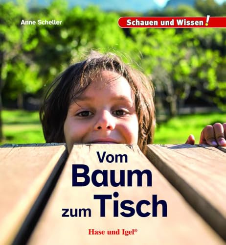Vom Baum zum Tisch: Schauen und Wissen!