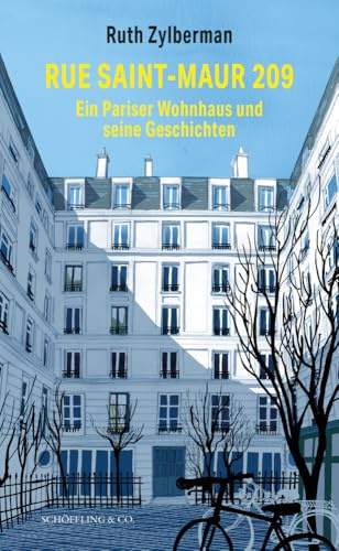 Rue Saint-Maur 209. Ein Pariser Wohnhaus und seine Geschichten. - »[…] ein herausragendes Bravourstück.« DLF Kultur
