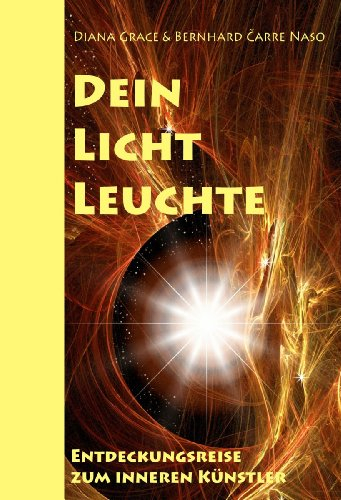 Dein Licht leuchte: Entdeckungsreise zum inneren Künstler