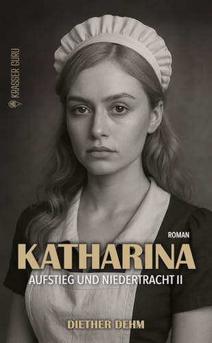 Katharina: Aufstieg und Niedertracht II