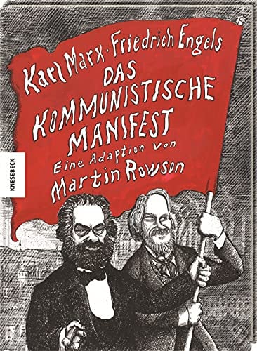 Das kommunistische Manifest: Die Bibel des Kommunismus als moderne und lebhafte Graphic Novel: Die Bibel des Kommunismus als Graphic Novel