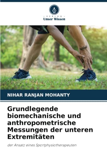 Grundlegende biomechanische und anthropometrische Messungen der unteren Extremitäten: der Ansatz eines Sportphysiotherapeuten