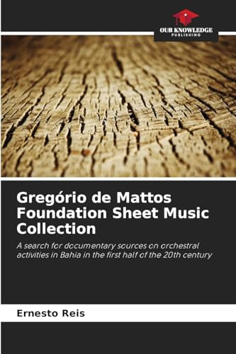 Gregório de Mattos Foundation Sheet Music Collection: A search for documentary sources on orchestral activities in Bahia in the first half of the 20th century