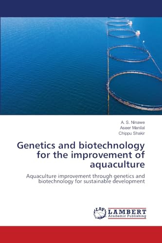 Genetics and biotechnology for the improvement of aquaculture: Aquaculture improvement through genetics and biotechnology for sustainable development