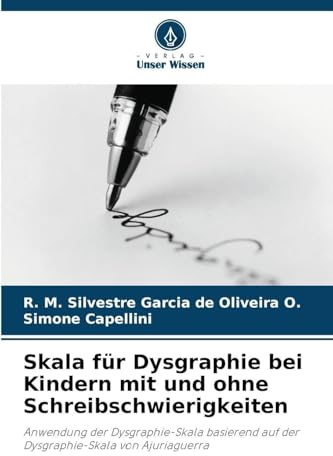 Skala für Dysgraphie bei Kindern mit und ohne Schreibschwierigkeiten: Anwendung der Dysgraphie-Skala basierend auf der Dysgraphie-Skala von Ajuriaguerra