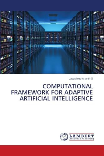 COMPUTATIONAL FRAMEWORK FOR ADAPTIVE ARTIFICIAL INTELLIGENCE: DE