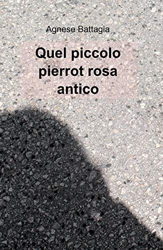 Quel piccolo pierrot rosa antico