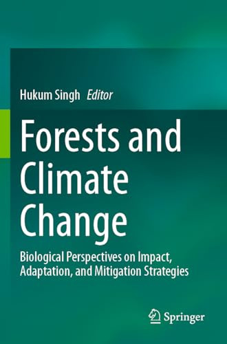 Forests and Climate Change: Biological Perspectives on Impact, Adaptation, and Mitigation Strategies