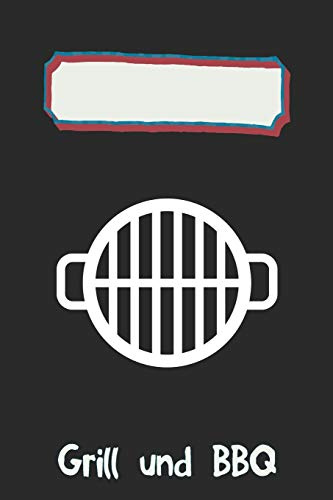 Grill und BBQ: Notenzeilen Notizbuch, Journal, Tagebuch, Organizer, Planer, Notenheft