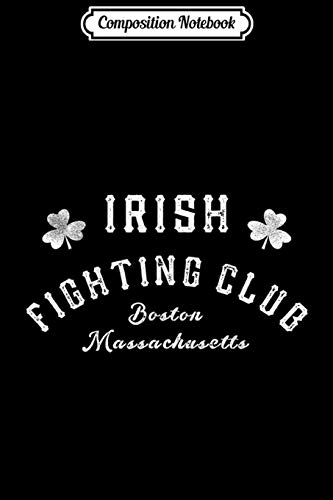 Composition Notebook: Irish Fighting Club Boston Shamrock New England Journal/Notebook Blank Lined Ruled 6x9 100 Pages