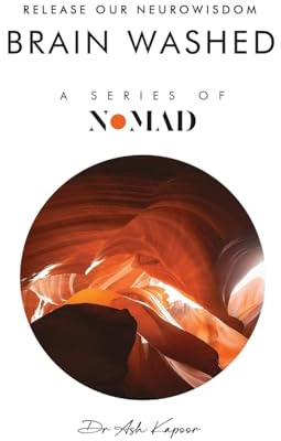 Brain Washed: Release Our Neurowisdom (Nomad, Band 8)