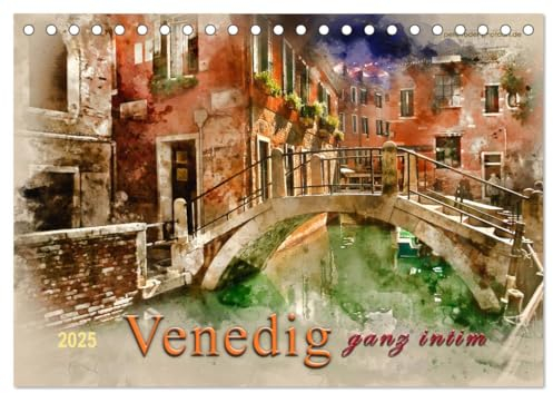 Venedig - ganz intim (Tischkalender 2025 DIN A5 quer), CALVENDO Monatskalender